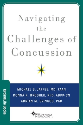 Navigating the Challenges of Concussion (Brain and Life Books)