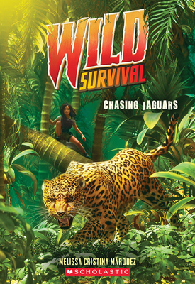 Chasing Jaguars (Wild Survival #3) By Melissa Cristina Márquez Cover Image