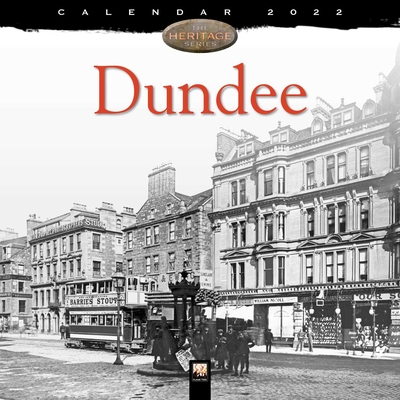 Dundee Heritage Wall Calendar 2022 (Art Calendar) By Flame Tree Studio (Created by) Cover Image