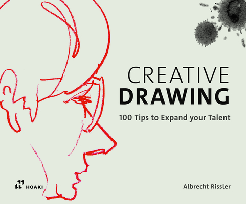 Creative Drawing: 100 Tips to Expand Your Talent Cover Image