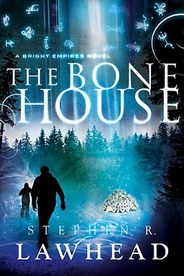 The Bone House (Bright Empires #2) By Stephen R. Lawhead, Simon Bubb (Read by) Cover Image