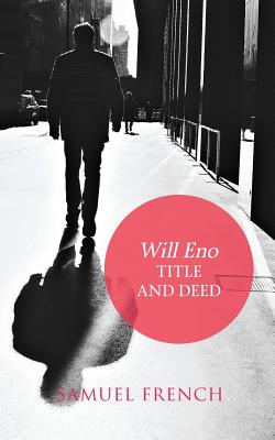 Title and Deed: Monologue for a Slightly Foreign Man By Will Eno Cover Image