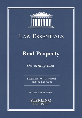 Real Property, Law Essentials: Governing Law for Law School and Bar Exam Prep By Sterling Test Prep, Frank Addivinola Cover Image