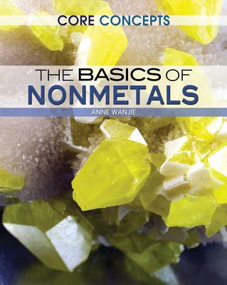 The Basics of Nonmetals (Core Concepts) Cover Image