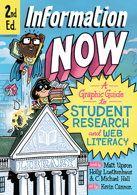 Information Now, Second Edition: A Graphic Guide to Student Research and Web Literacy Cover Image