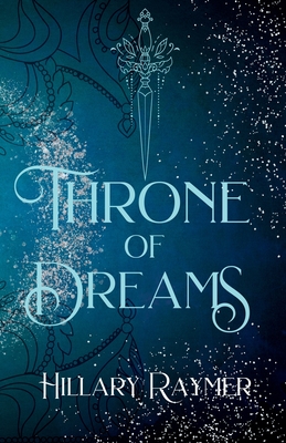 Throne of Dreams By Hillary Raymer Cover Image