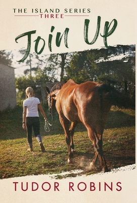 Join Up: A happy-ending story of summer camp and summer love (Island #3) By Tudor Robins Cover Image