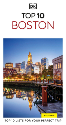 DK Top 10 Boston: Top 10 lists for your perfect trip, plus an all-weather folded map (Pocket Travel Guide)