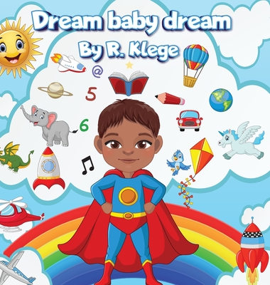Dream Baby Dream By R. Klege Cover Image