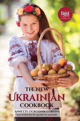 The New Ukrainian Cookbook By Annette Ogrodnik Corona, Laurette Kovary (Illustrator) Cover Image