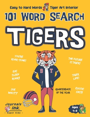 Tiger Word Search Book for Kids Ages 4-8: 101 Puzzle Pages. Custom Art Interior. Cute fun gift! SUPER KIDZ. Football Sport Letterman. By Sk Cover Image