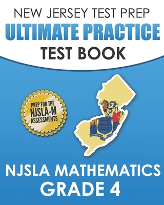 NEW JERSEY TEST PREP Ultimate Practice Test Book NJSLA Mathematics Grade 4: Includes 8 Complete NJSLA Mathematics Practice Tests Cover Image
