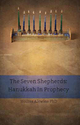 The Seven Shepherds: Hanukkah in Prophecy Cover Image