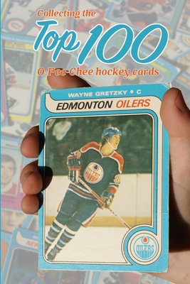 Collecting the Top 100: O-Pee-Chee Hockey Cards Cover Image