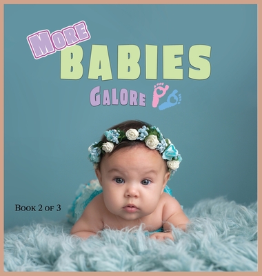 More Babies Galore: A Picture Book for Seniors With Alzheimer's Disease, Dementia or for Adults With Trouble Reading By Lasting Happiness Cover Image