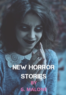 New Horror Stories By G. Malone Cover Image