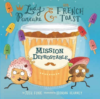 Cover Image for Mission Defrostable (Lady Pancake & Sir French Toast #3)