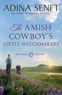 The Amish Cowboy's Little Matchmakers By Adina Senft Cover Image
