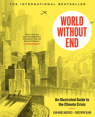 World Without End: An Illustrated Guide to the Climate Crisis Cover Image