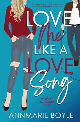 Love Me Like a Love Song By Annmarie Boyle Cover Image