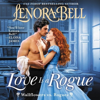 Love Is a Rogue: A Wallflowers vs. Rogues Novel Cover Image