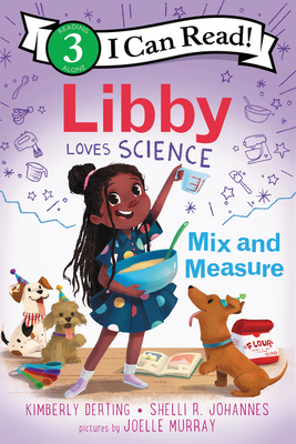 Cover for Libby Loves Science: Mix and Measure (I Can Read Level 3)