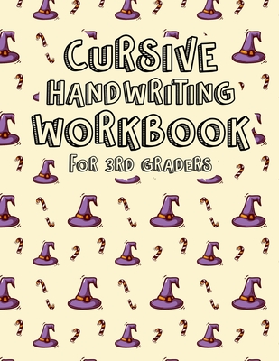 Cursive Handwriting Workbook for 3rd Graders: Halloween Cursive Handwriting Workbook for Kids & Beginners to Cursive Writing Practice. Cursive Handwri Cover Image