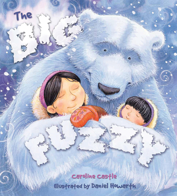 Storytime: The Big Fuzzy By Caroline Castle, Daniel Howarth (Illustrator) Cover Image