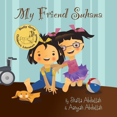 My Friend Suhana (Growing with Love) By Shaila Abdullah, Aanyah Abdullah Cover Image