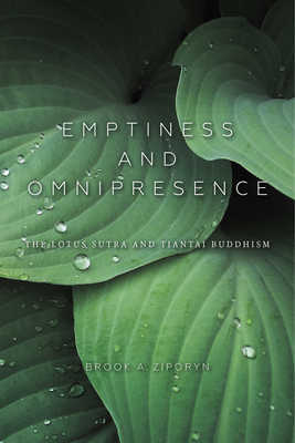 Emptiness and Omnipresence: An Essential Introduction to Tiantai Buddhism (World Philosophies) By Brook A. Ziporyn Cover Image