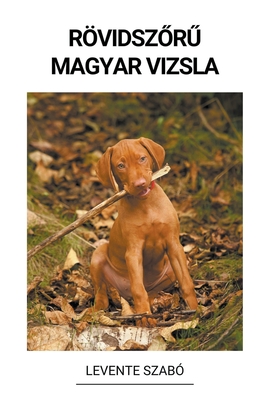 Rövidszőrű Magyar Vizsla Cover Image