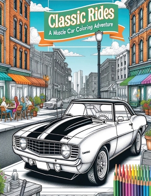 Vintage Muscle Cars: Vintage Vehicle Coloring for Adults - Stress Relief and Mindful Relaxation Adult Coloring Book By Rob Wasley Cover Image