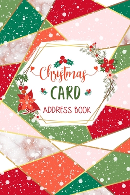 Christmas Card Address Book: Elegant Red, Green and Pink Record Book and Tracker For Holiday Cards You Send and Receive, A Ten Year Address Organiz Cover Image