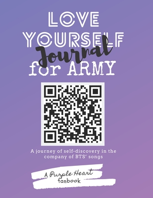 Love Yourself Journal for ARMY: A journey of self-discovery in the company of BTS' songs Cover Image