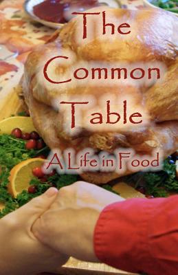 The Common Table: A Life in Food