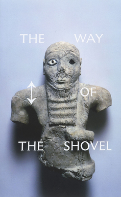 The Way of the Shovel: On the Archaeological Imaginary in Art