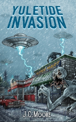 Yuletide Invasion: A Holiday Horror Novella By J. C. Moore Cover Image