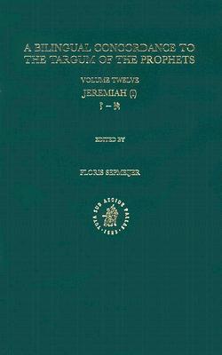 Bilingual Concordance to the Targum of the Prophets, Volume 12 Jeremiah (I) By Sepmeijer (Editor) Cover Image