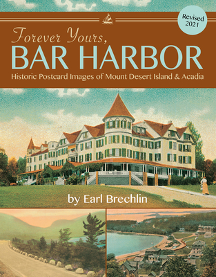 Forever Yours, Bar Harbor: Historic Postcard Images of Mount Desert Island & Acadia Cover Image