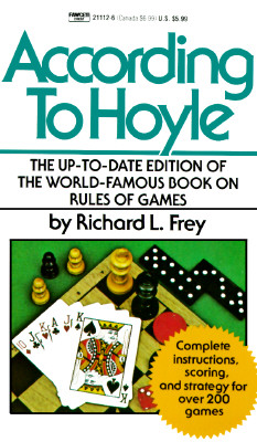 According to Hoyle: The Up-to-Date Edition of the World-Famous Book on Rules of Games By Richard L. Frey Cover Image