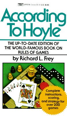 According to Hoyle: The Up-to-Date Edition of the World-Famous Book on Rules of Games