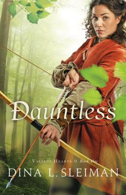 Dauntless (Valiant Hearts #1) By Dina L. Sleiman Cover Image