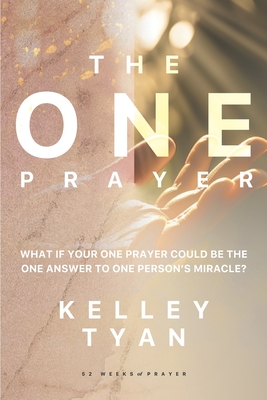 The ONE Prayer By Kelley Tyan Cover Image