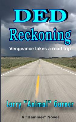 DED Reckoning: Vengeance takes a road trip (Hammer #2)