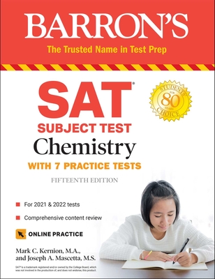 SAT Subject Test Chemistry: with 7 Practice Tests (Barron's SAT) By Joseph A. Mascetta, M.S., Mark Kernion, M.A. Cover Image