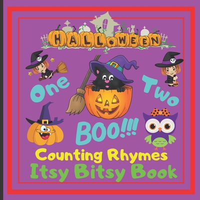 Halloween - One Two Boo! Counting Rhymes - Itsy Bitsy Book: (Learn Numbers 1-10) Perfect Gift For Babies, Toddlers, Small Kids (Halloween - One Two Boo! - Counting Rhymes - Itsy Bitsy Book)