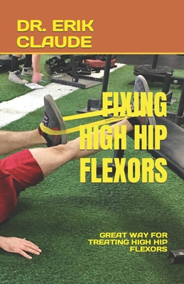 Fixing High Hip Flexors: Great Way for Treating High Hip Flexors Cover Image