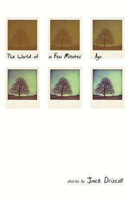 Cover for The World of a Few Minutes Ago (Made in Michigan Writers)