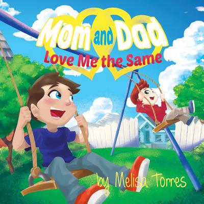 Mom and Dad Love Me the Same: An introduction to divorce from a child's perspective By Daniel Ramos (Illustrator), Melisa Torres Cover Image