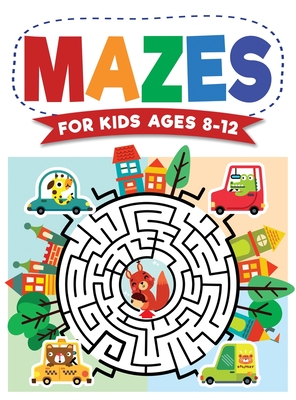 Mazes For Kids Ages 8-12: Maze Activity Book 8-10, 9-12, 10-12 year olds Workbook for Children with Games, Puzzles, and Problem-Solving (Maze Le